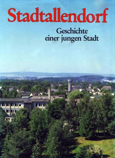 Bild vergrern: Stadtallendorf - Geschichte einer jungen Stadt - Band 1